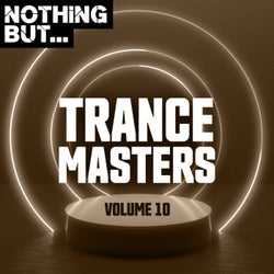 Nothing But... Trance Masters, Vol. 10