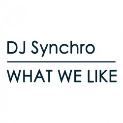 DJ Synchro's What we like chart