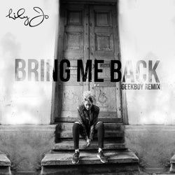 Bring Me Back (Geek Boy Remix)