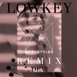 Lowkey (Max Styler remix)