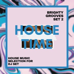 Brighty Grooves, Set 2 (House Music Selection for Dj Set)