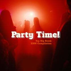 Party Time! Top Big Room EDM Compilation