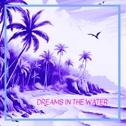 Dreams in the Water