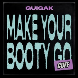 Make Your Booty Go