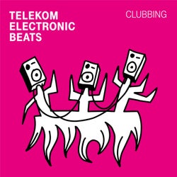 Clubbing (By Telekom Electronic Beats)
