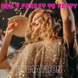 Don't Forget to Party