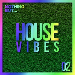 Nothing But... House Vibes, Vol. 02