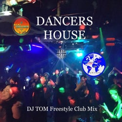 DANCERS HOUSE  (DJ TOM Freestyle Club Mix)