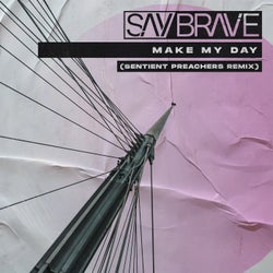 Make My Day - Sentient Preachers Extended Remix