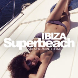 Ibiza Superbeach, Vol. 5: Season Closing