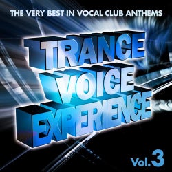 Trance Voice Experience, Vol. 3 (The Very Best in Vocal Club Anthems)