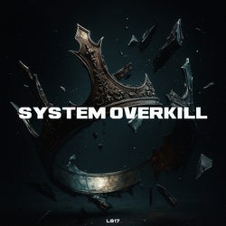 System Overkill