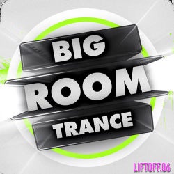 Big Room Trance - Liftoff 6