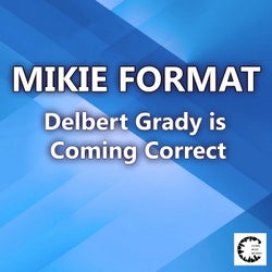 Delbert Grady Is Coming Correct