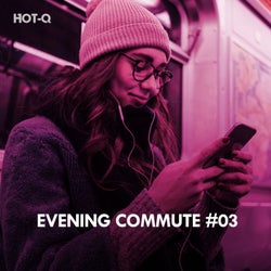 Evening Commute, Vol. 03