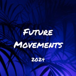 Future Movements 2024