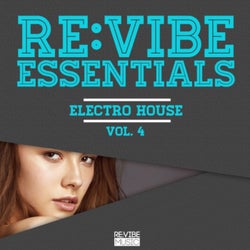 Re:Vibe Essentials - Electro House, Vol. 4