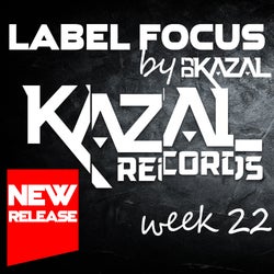 LABEL FOCUS WEEK #22 - KAZAL Records