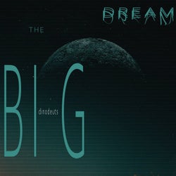 The big dream