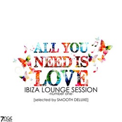 All You Need Is Love, Ibiza Lounge Session, Vol. 1 (Selected)