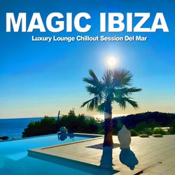 Magic Ibiza (Luxury Lounge Chillout Session Del Mar)