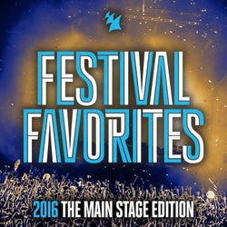 Festival Favorites 2016 (The Main Stage Edition) - Armada Music