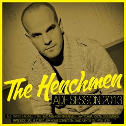 The Henchmen ADE Session 2013