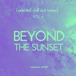 Beyond the Sunset (Selected Chill out Tunes), Vol. 4