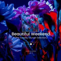 Beautiful Weekend (The Sunday Lounge Selection), Vol. 4