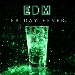 EDM Friday Fever