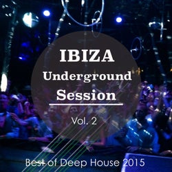 Ibiza Underground Session, Vol. 2 (Best of Deep House 2015)