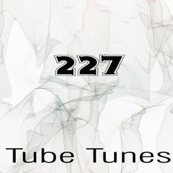 Tube Tunes, Vol.227