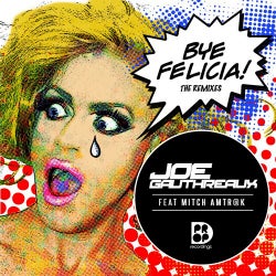 Bye Felicia - The Remixes