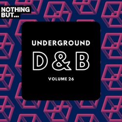 Nothing But... Underground Drum & Bass, Vol. 26