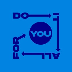 Do It All For You