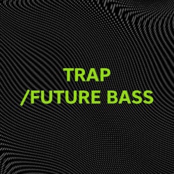 Refresh Your Set: Trap / Future Bass