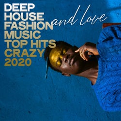 Deep House Fashion and Love Music Top Hits Crazy 2020