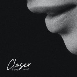 Closer