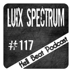 Luix Spectrum @ Hell Beat Podcast #117