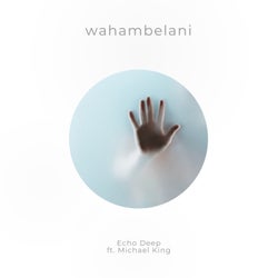 Wahambelani (feat. Michael King)