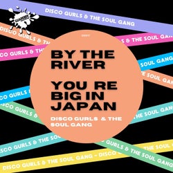 By The River / You're Big In Japan