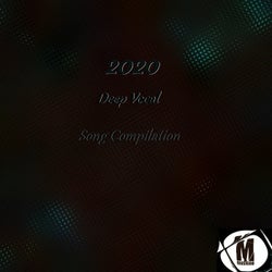 2020 Deep Vocal Song Compilation