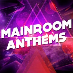 Mainroom Anthems