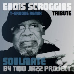 Soulmate: Enois Scroggins Tribute