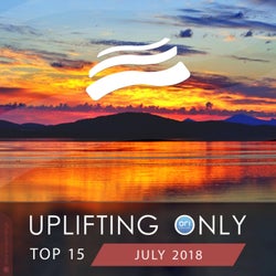 Uplifting Only Top 15: July 2018