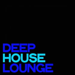 Deep House Lounge (Top Selection House Music 2020)