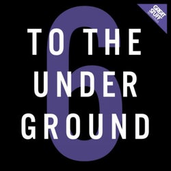 To the Underground, Vol. 6