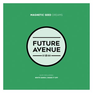 Magnetic Seed - Dreams;  Shake It Off; White Sands  (Original Mix's) [2025]