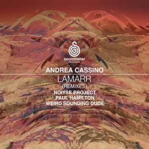 Andrea Cassino - Lamarr (Weird Sounding Dude, Noiyse Project, Paul Hamilton Remix) [Soundteller Records]