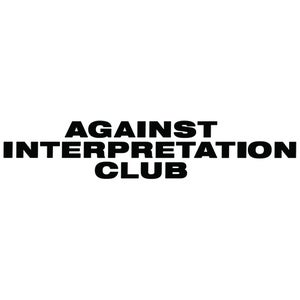 Against Interpretation Club